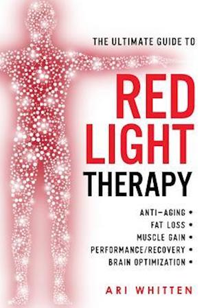 The Ultimate Guide to Red Light Therapy