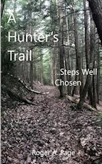 A Hunter's Trail--Steps Well Chosen