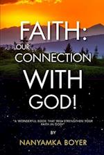 Faith: Our Connection With God! 