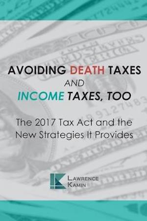 Avoiding Death Taxes and Income Taxes, Too