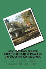My 25 Favorite Off-The-Grid Places in South Carolina