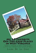 My 25 Favorite Off-The-Grid Places in West Virginia