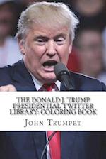 The Donald J. Trump Presidential Twitter Library