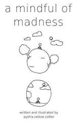 A Mindful of Madness