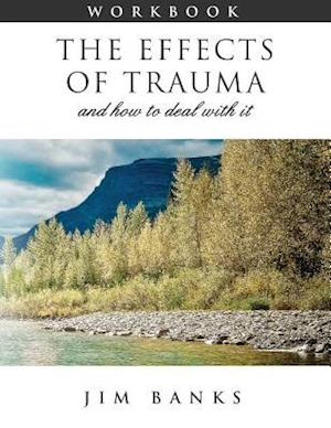 The Effects of Trauma and How to Deal with It