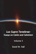 Lux Supra Tenebrae: Calvin and Calvinism 