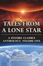 Tales From a Lone Star: A Future Classics Anthology, Volume One 