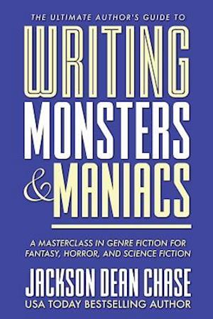 Writing Monsters and Maniacs