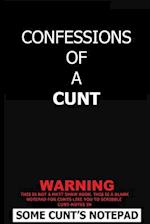 Confessions of a Cunt