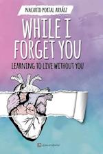 While I Forget You