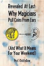 Why Magicians Pull Coins From Ears