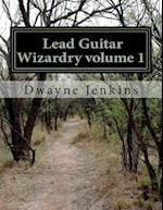 Lead Guitar Wizardry Volume 1