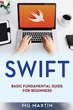Swift: Basic Fundamental Guide for Beginners 