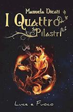 I Quattro Pilastri - Luce E Fuoco