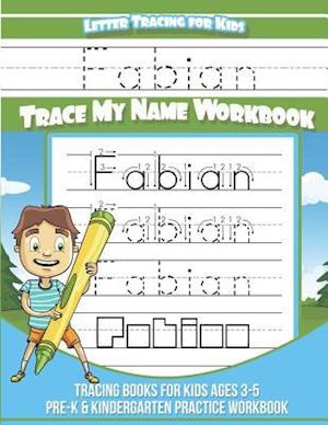 Fabian Letter Tracing for Kids Trace My Name Workbook