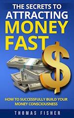 The Secrets to Attracting Money Fast