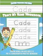 Cade Letter Tracing for Kids Trace My Name Workbook