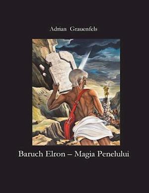 Baruch Elron - Magia Penelului