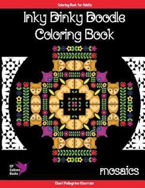 Inky Dinky Doodle Coloring Book - Mosaics - Coloring Book for Adults & Kids!