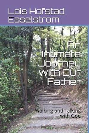 An Intimate Journey with Our Father