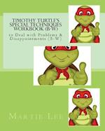 Timothy Turtle's Special Techniques Workbook (B-W)