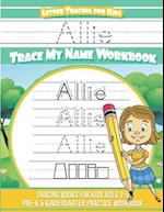 Allie Letter Tracing for Kids Trace My Name Workbook