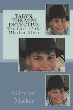 Tabyn, the Mini Detective and the Case of the Missing Glove