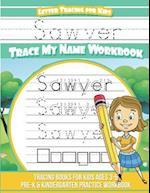 Sawyer Letter Tracing for Kids Trace My Name Workbook