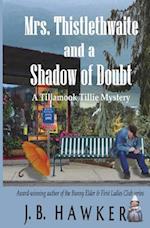Mrs. Thistlethwaite and a Shadow of Doubt
