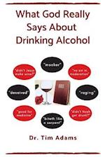 What God Really Says about Drinking Alcohol