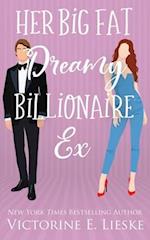 Her Big Fat Dreamy Billionaire Ex