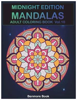 Midnight Edition Mandala: Adult Coloring Book 50 Mandala Images Stress Management Coloring Book For Relaxation, Meditation, Happiness and Relief & Art