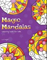 Magic Mandalas Colouring Book For Kids: 50 Easy and Calming Abstract Mandalas For Children 