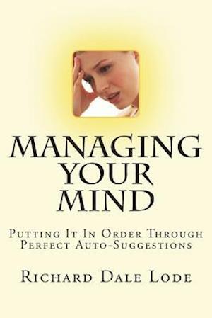 Managing Your Mind with Perfect Auto-Suggestion