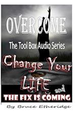 Change Your Life/ The Fix Is Coming!