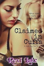 Claimed in Cuffs: A Just Say Yes Novel 