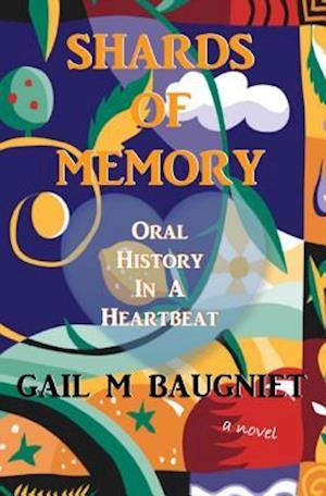 Shards Of Memory: Oral History in a Heartbeat