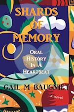 Shards Of Memory: Oral History in a Heartbeat 