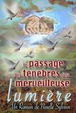 Le Passage Des Ténèbres À La Merveilleuse Lumière