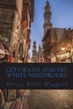 Cetywayo and His White Neighbours