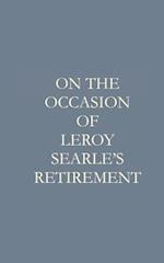 On the Occasion of Leroy F. Searle's Retirement