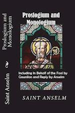 Proslogium and Monologium (Including in Behalf of the Fool by Gaunilon and Reply by Anselm)