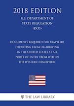 Documents Required for Travelers Departing From or Arriving in the United States at Air Ports-of-Entry From Within the Western Hemisphere (U.S. Depart