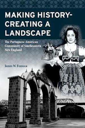 Making History; Creating a Landscape