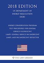 Energy Conservation Program - Test Procedures for General Service Fluorescent Lamps, General Service Incandescent Lamps, and Incandescent Reflector (U