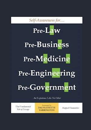 Self-Awareness for Pre-Law, Pre-Business, Pre-Medicine, Pre-Engineering, Pre-Government