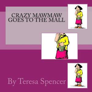 Crazy Mawmaw Goes to the Mall