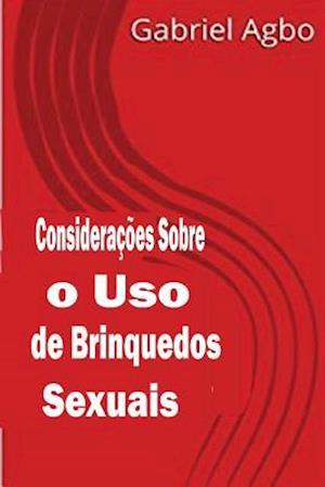 Considerações Sobre O USO de Brinquedos Sexuais