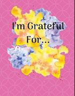 I'm Grateful for ...