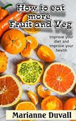How to Eat More Fruit and Veg